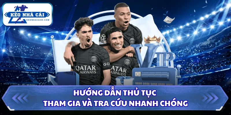 Hướng dẫn thủ tục tham gia và tra cứu nhanh chóng