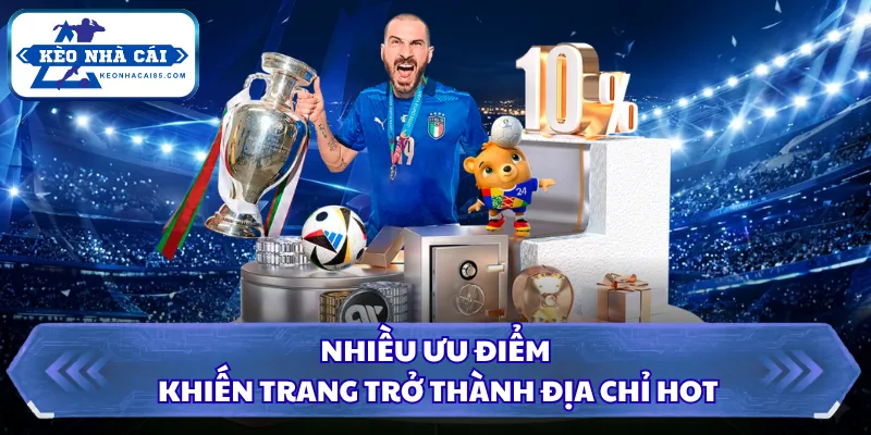 Nhiều ưu điểm khiến trang trở thành địa chỉ hot