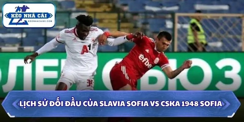 Soi Kèo Nhà Cái Slavia Sofia vs CSKA 1948 Sofia Ngày 19/09/2026 - Parva Liga 2 Soi kèo nhà cái Slavia Sofia vs CSKA 1948 Sofia qua đối đầu