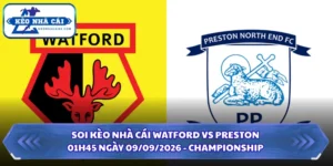 Soi kèo nhà cái Watford vs Preston